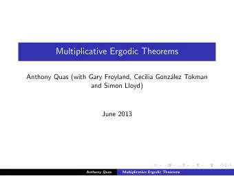 Multiplicative Ergodic Theorems  Anthony Quas (with Gary Froyland, Cecilia Gonz  alez Tokman  and