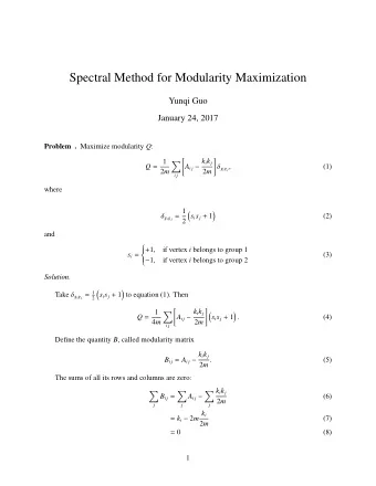 Spectral Method for Modularity Maximization  Yunqi Guo  January 24, 2017 Problem . Maximize