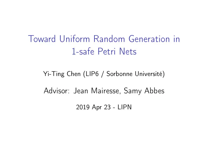toward uniform random generation in 1 safe petri nets