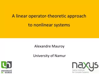 A linear operator-theoretic approach  to nonlinear systems  Alexandre Mauroy  University of Namur