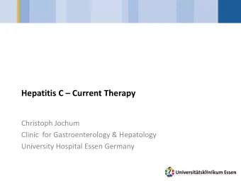 Hepatitis C  Current Therapy  Christoph Jochum  Clinic  for Gastroenterology &amp; Hepatology