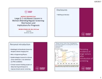 Disclosures  Nothing to disclose  ABSTRACT PROFFERED TALK:  Large ( 2 cm) Breast Cancers in