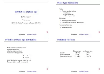 Phase Type distributions  Today:  Phase type distribuions  Distributions of phase type
