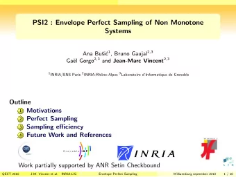 PSI2 : Envelope Perfect Sampling of Non Monotone  Systems c 1 , Bruno Gaujal 2 , 3  Ana Bu  si