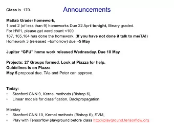 Announcements Class is  170.  Matlab Grader homework, 1 and 2 (of less than 9) homeworks Due 22