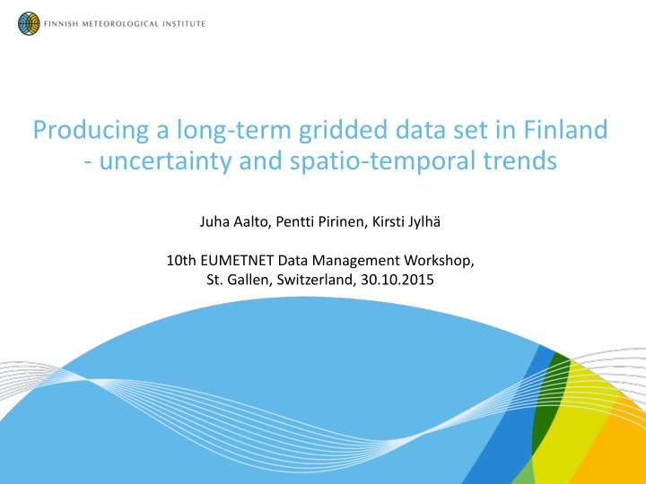 uncertainty and spatio temporal trends