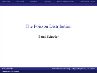 The Poisson Distribution  Bernd Schr  oder  logo1  Bernd Schr  oder  Louisiana Tech University,