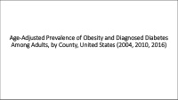 age adjusted prevalence of f obesity and dia iagnosed dia