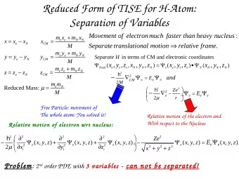 Reduced Form of TISE for H-Atom:  Separation of Variables  Movement of electronmuch faster than