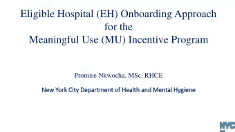 Eligible Hospital (EH) Onboarding Approach  for the  Meaningful Use (MU) Incentive Program  Promise