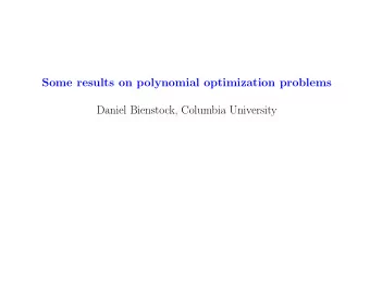 Some results on polynomial optimization problems  Daniel Bienstock, Columbia University  QCQP:  min
