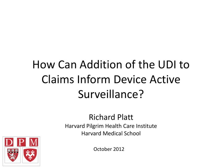how can addition of the udi to claims inform device