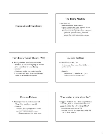 The Turing Machine   Motivating idea   Build a theoretical a human computer