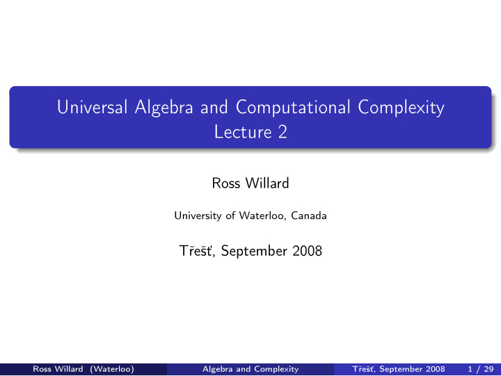 universal algebra and computational complexity lecture 2