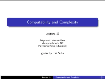Computability and Complexity  Lecture 11  Polynomial time verifiers  More problems in NP