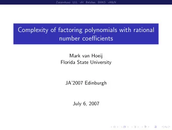 Complexity of factoring polynomials with rational  number coefficients  Mark van Hoeij  Florida