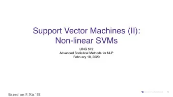 Support Vector Machines (II):   Non-linear SVMs  LING 572  Advanced Statistical Methods for NLP