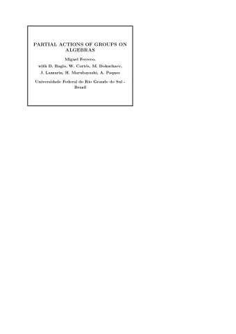 PARTIAL ACTIONS OF GROUPS ON  ALGEBRAS  Miguel Ferrero,  with D. Bagio, W. Cort  es, M.