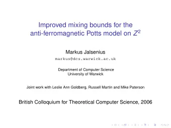 Improved mixing bounds for the anti-ferromagnetic Potts model on Z 2  Markus Jalsenius