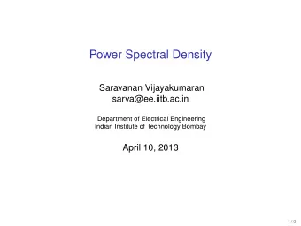 Power Spectral Density  Saravanan Vijayakumaran  sarva@ee.iitb.ac.in  Department of Electrical