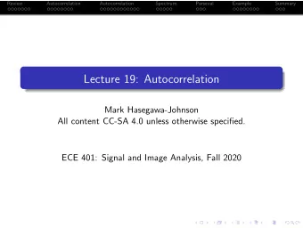 Lecture 19: Autocorrelation  Mark Hasegawa-Johnson  All content CC-SA 4.0 unless otherwise
