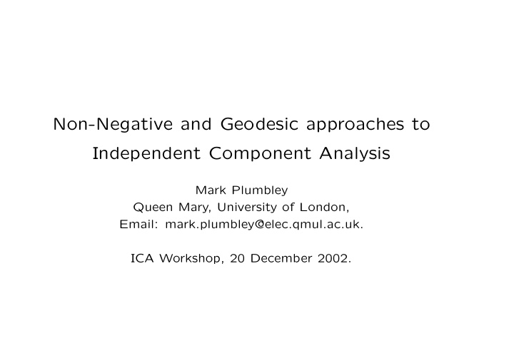 non negative and geodesic approaches to independent