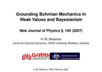 Grounding Bohmian Mechanics in  Weak Values and Bayesianism  .  New Journal of Physics 9, 165