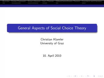 General Aspects of Social Choice Theory  Christian Klamler  University of Graz  10. April 2010