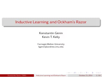Inductive Learning and Ockhams Razor  Konstantin Genin  Kevin T. Kelly  Carnegie Mellon