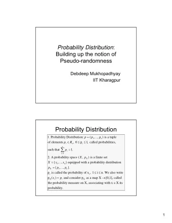 Probability Distribution    1. Probability Distribution:  (  ,...,  ) is a tuple  p  p  p  1  n