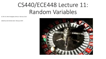 CS440/ECE448 Lecture 11:  Random Variables  CC-BY 3.0, Mark Hasegawa-Johnson, February 2019  edited