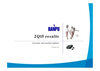 2Q15 results  investor and analyst update 14 th August 2015  DISCLAIMER  The views expressed here