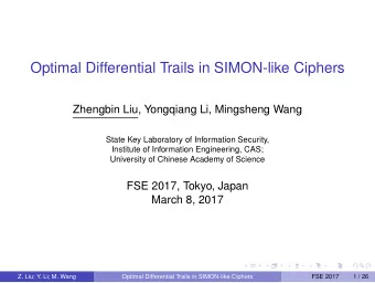 Optimal Differential Trails in SIMON-like Ciphers  Zhengbin Liu, Yongqiang Li, Mingsheng Wang