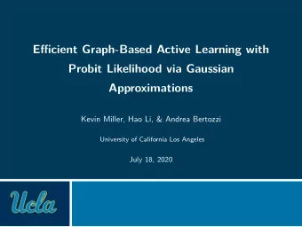 Efficient Graph-Based Active Learning with  Probit Likelihood via Gaussian  Approximations  Kevin