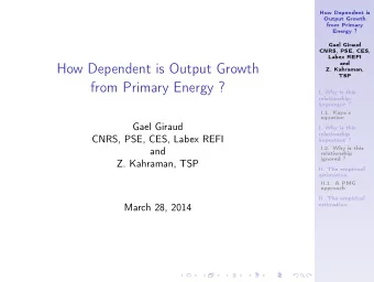 How Dependent is Output Growth  Z. Kahraman,  TSP  from Primary Energy ?  I. Why is this