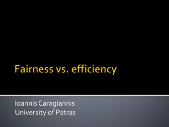 University of Patras  Allocating  cakes, divisible/indivisible items (goods or chores)