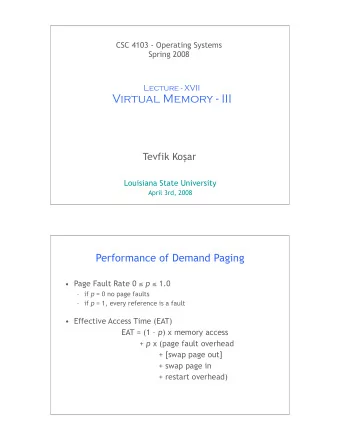 Virtual Memory - III Tevfik Ko  ar  Louisiana State University  April 3rd, 2008  1  Performance