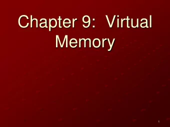 Chapter 9:  Virtual  Memory  1  Sections Covered in Chapter  Background  Demand Paging