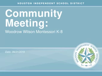 Community  Meeting:  Woodrow Wilson Montessori K-8  Date: 09/21/2015  Woodrow Wilson Montessori K-8