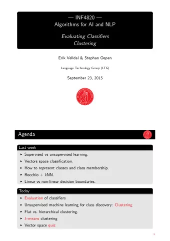 INF4820   Algorithms for AI and NLP  Evaluating Classifiers  Clustering  Erik Velldal &amp;