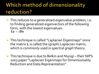 This reduces to a generalized eigenvalue problem, i.e.  to finding generalized eigenvectors of