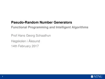 Pseudo-Random Number Generators  Functional Programming and Intelligent Algorithms  Prof Hans Georg
