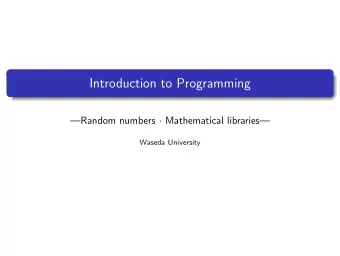 Introduction to Programming Random numbers  Mathematical libraries  Waseda University