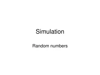 Simulation  Random numbers  Random numbers   Anyone who considers arithmetic methods of