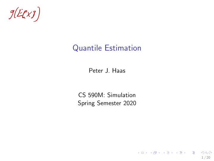 quantile estimation peter j haas cs 590m simulation