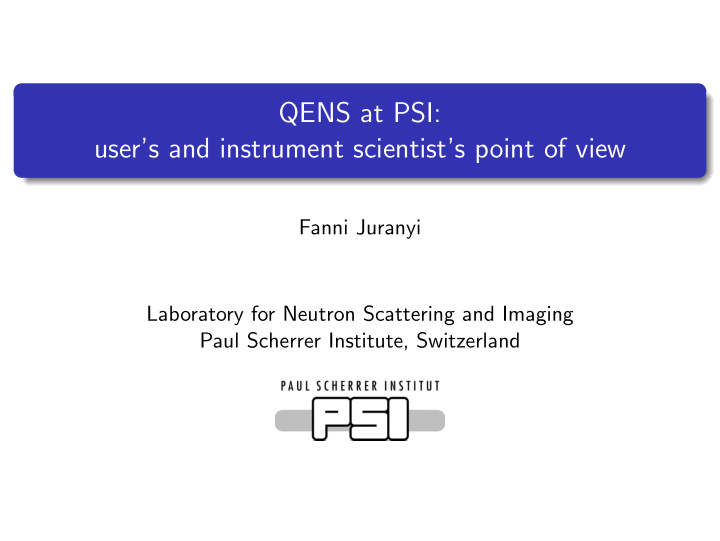 qens at psi user s and instrument scientist s point of