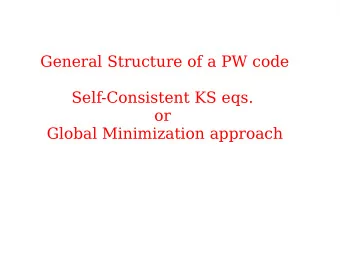 General Structure of a PW code  Self-Consistent KS eqs.  or  Global Minimization approach