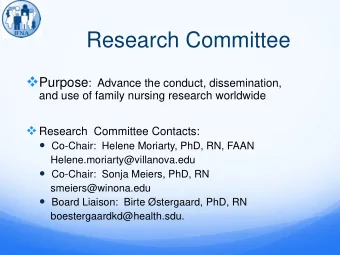 Research Committee  Purpose : Advance the conduct, dissemination,  and use of family nursing