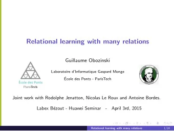 Relational learning with many relations  Guillaume Obozinski  Laboratoire dInformatique Gaspard