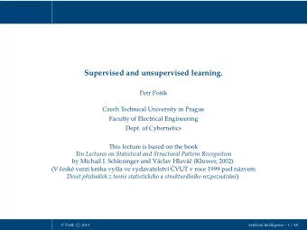 Supervised and unsupervised learning.  Petr Pok  Czech Technical University in Prague  Faculty